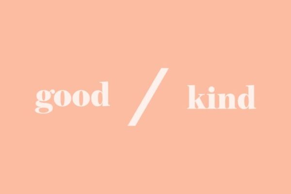 good/kind