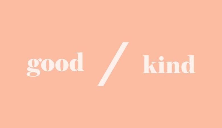 good/kind